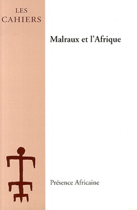 Raphaël Lambal - Malraux et l'Afrique - Actes du colloque international, Ziguinchor, Sénégal, 15, 16, 17 décembre 2011.