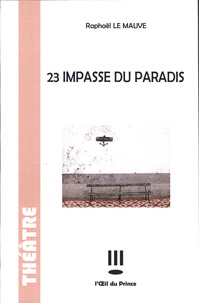 Raphaël Le Mauve - 23 impasse du Paradis.