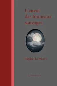 L'envol des tonneaux sauvages