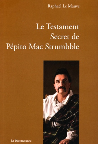 Raphaël Le Mauve - Le testament secret de Pépito Mac Strumbble.