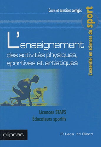 Raphaël Leca et Michel Billard - L'enseignement des activités physiques, sportives et artistiques.