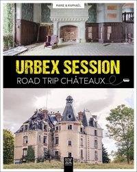 Raphaël Lopez et Marie de La Roche - Urbex Session - Road trip Châteaux.