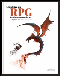 Raphaël Lucas - L'histoire du RPG : Passés, présents et futurs.