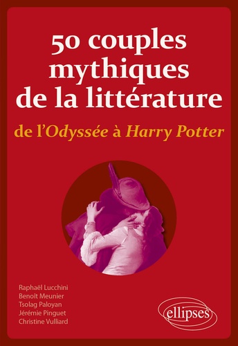 50 couples mythiques de la littérature de l'Odyssée à Harry Potter. "Ni vous sans moi, ni moi sans vous"