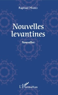 Raphaël Mabro - Nouvelles levantines.