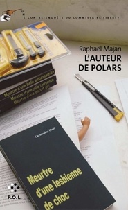 Raphaël Majan - Une contre-enquête du commissaire Liberty  : L'auteur de polars.