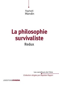 Raphaël Mandin - La philosophie survivaliste - Redux.