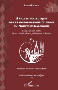 Téléchargement gratuit de nouveaux livres audio mp3 Analyse dialectique des transformations du droit en Nouvelle-Calédonie  - La civilisation kanak face à l'impérialisme juridique de la France