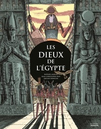 Raphaël Martin et Jean-Christophe Piot - Les dieux de l'Egypte.