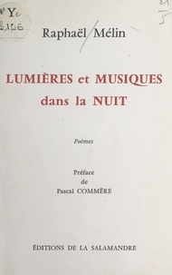 Raphaël Mélin et Pascal Commère - Lumières et musiques dans la nuit.