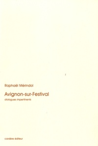Raphaël Mérindol - Avignon-sur-Festival - Scènes de la vie quotidienne en juillet.
