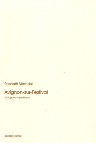 Raphaël Mérindol - Avignon-sur-Festival - Scènes de la vie quotidienne en juillet.