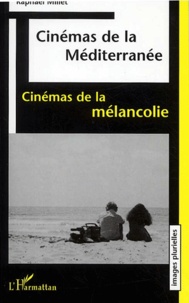 Raphaël Millet - Cinemas De La Mediterranee, Cinemas De La Melancolie.