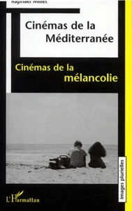 Cinemas De La Mediterranee, Cinemas De La Melancolie
