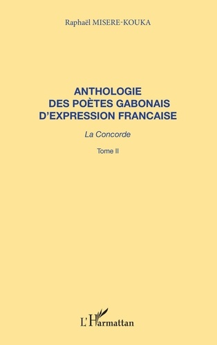 Anthologie Des Poetes Gabonais D'Expression Francaise La Concorde 2