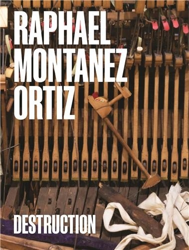 Raphael montan Ortiz - Raphael MontaNez Ortiz: Destruction /anglais.