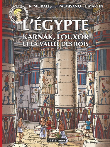 Les voyages d'Alix  L'Egypte. Karnac, Louxor et la Vallée des rois