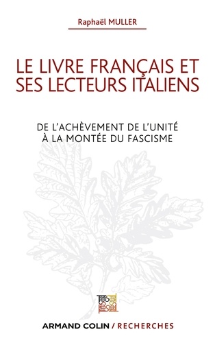 Le livre français et ses lecteurs italiens. De l'achèvement de l'unité à la montée du fascisme