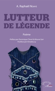 Téléchargez les livres japonais kindle Lutteur de légende par Raphaël Ndiaye 9782343195353 en francais