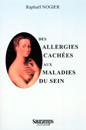 Raphaël Nogier - Des allergies cachées aux maladies du sein.