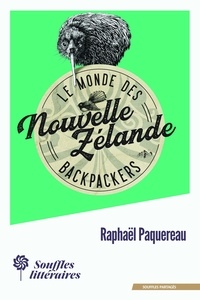 Raphaël Paquereau - Le Monde des Backpackers - Nouvelle-Zélande.