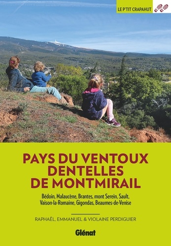 Pays du Ventoux, Dentelles de Montmirail. Bédoin, Maleucène, Brantes, mont Serein, Sault, Vaison-la-Romaine, Gigondas, Beaumes-de-Venise 3e édition