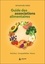 Guide des associations alimentaires. Nutrition, compatibilités, menus