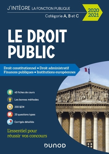 Raphaël Piastra et Philippe Boucheix - Le Droit public 2020-2021 - Catégories A, B et C - Droit constitutionnel - Droit administratif - Finances publiques - Institutions européennes.