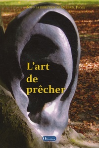 Raphaël Picon et Anne-Laure Danet - L'art de prêcher.