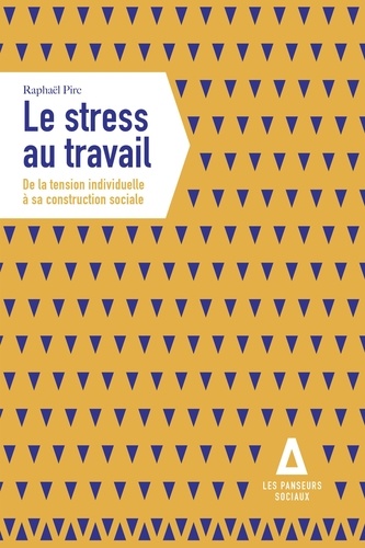 Le stress au travail. De la tension individuelle à sa construction sociale