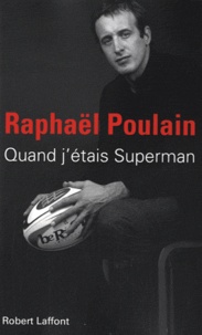 Raphaël Poulain - Quand j'étais Superman.
