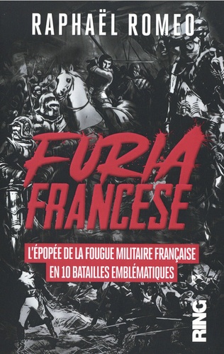 Furia Francese - L'épopée de la fougue... de Raphaël Romeo - Grand Format -  Livre - Decitre