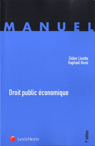 Raphaël Romi et Didier Linotte - Droit public économique.