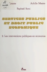 Raphaël Romi et Didier Linotte - Services publics et droit public économique Tome 2 - Services publics et droit public économique.