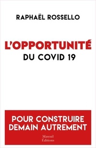 Raphaël Rossello - L'opportunité du covid 19.