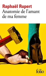 Anatomie de l’amant de ma femme