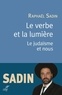 Raphaël Sadin - Le verbe de lumière - Le judaïsme et nous.