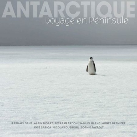 Antarctique. Voyage en péninsule 4e édition