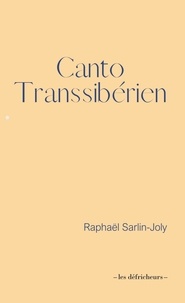 Raphaël Sarlin-Joly - Canto transsibérien.