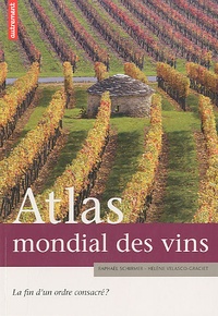 Raphaël Schirmer et Hélène Velasco-Graciet - Atlas mondial des vins - La fin d'un ordre consacré ?.