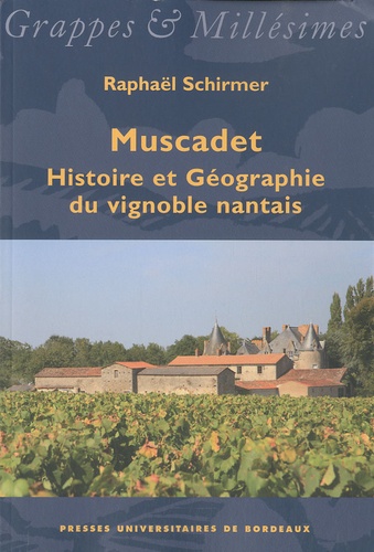 Raphaël Schirmer - Muscadet - Histoire et Géographie du vignoble nantais.