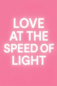 Love at the Speed of Light