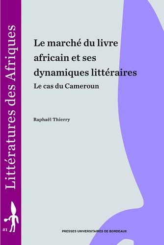 Le marché du livre africain et ses dynamiques littéraires. Le cas du Cameroun