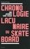 Une journée sans vague. Chronologie lacunaire du skateboard 1779-2009 1e édition