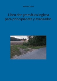 Raphaela Floréz - Libro der gramática inglesa para principiantes y avanzados..