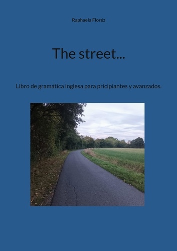 The street.... Libro de gramática inglesa para pricipiantes y avanzados.