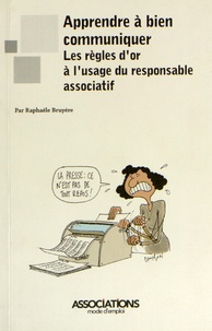 Apprendre à bien communiquer - Les règles dor à lusage du responsable associatif.pdf