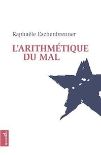 Raphaële Eschenbrenner - L'arithmétique du mal.