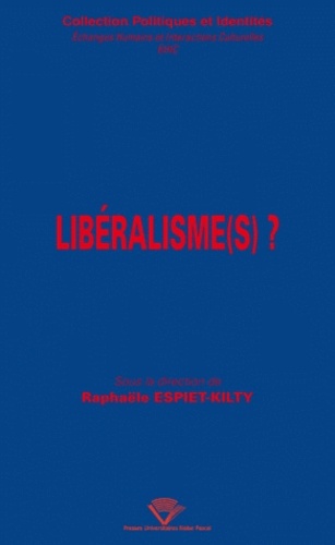 Raphaële Espiet-Kilty - Libéralisme(s) ?.