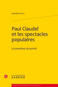 Raphaèle Fleury - Paul Claudel et les spectacles populaires - Le paradoxe du pantin.